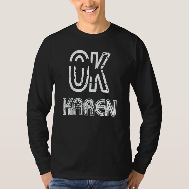 Ok Karen   Phrase Saying Not Today Karen Sarcastic T Shirt (Framsida)