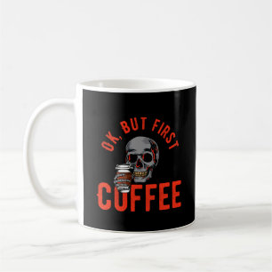 OK, Men Först Kaffe - Dödskalle Kaffe Kaffemugg
