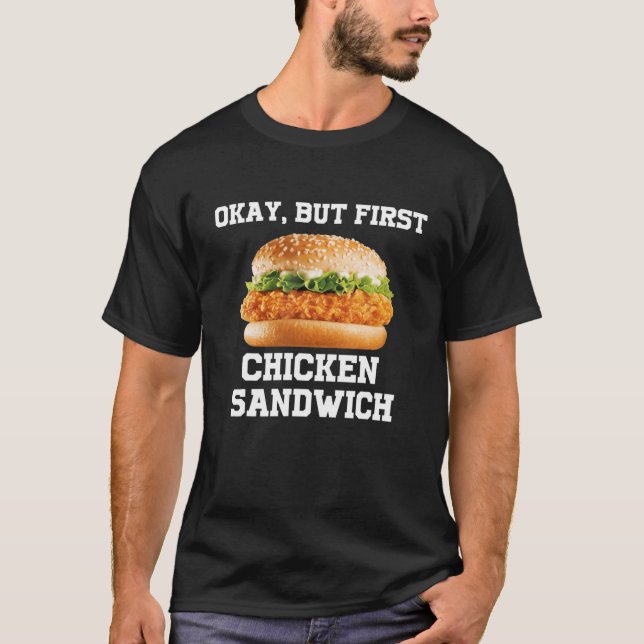 OK, men första Chicken Sandwich Funny Fast Food Bu T Shirt (Framsida)