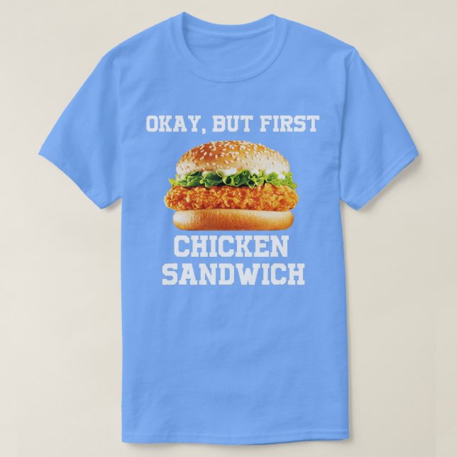 OK, men första Chicken Sandwich Funny Fast Food Bu T Shirt (Design framsida)