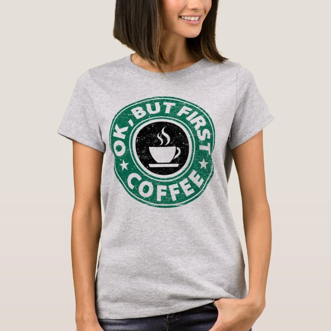 Ok men första kaffe t shirt (Framsida)