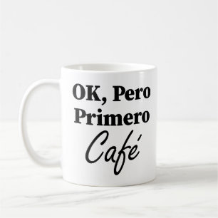 Ok Pero Primero Café Funny Coffee Älskare Spanien Kaffemugg