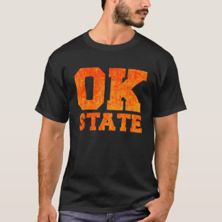 OK State Stands for Oklahoma State and What a grea T Shirt