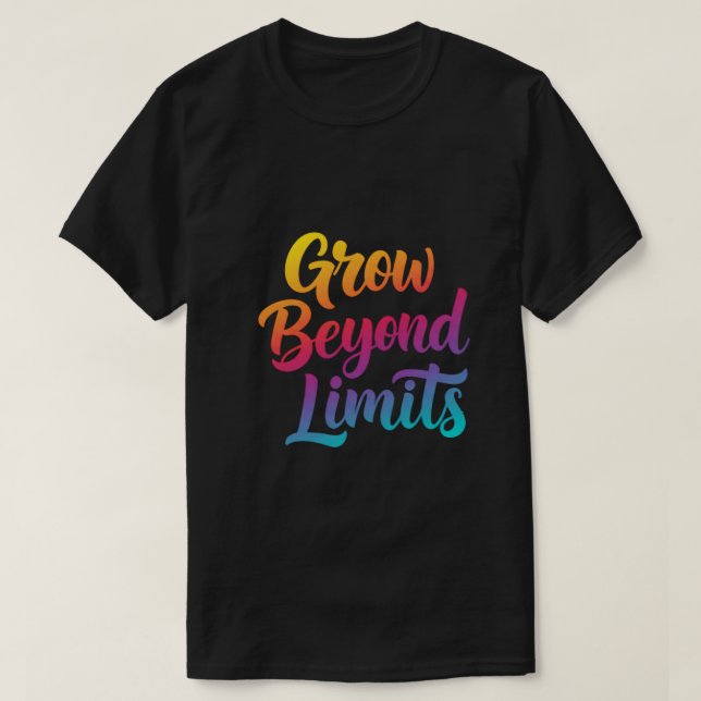 Öka bortom gränser - färgfull motiv citat t shirt (Design framsida)