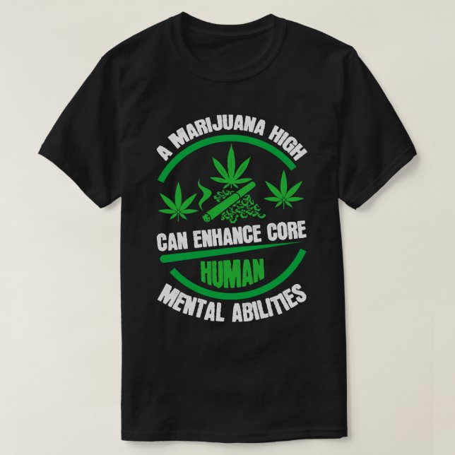 Öka din sinnelag Marijuanas inverkan på Mental Abi T Shirt (Design framsida)