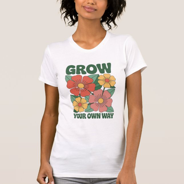 Öka ditt eget sätt - djärv inspiration till Blommi T Shirt (Framsida)