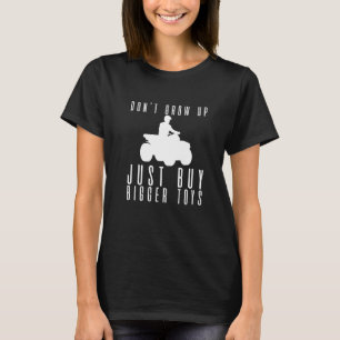 Öka inte bara köpa större Leksaker T Shirt