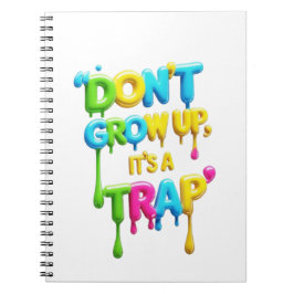 Öka inte, det är en fälla | Funny Quote T-Shirt Anteckningsbok