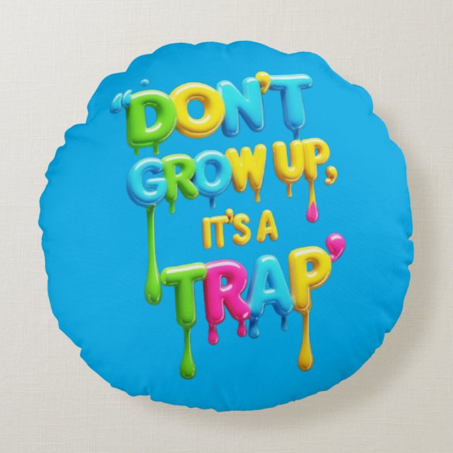 Öka inte, det är en fälla | Funny Quote T-Shirt Rund Kudde (Framsidan)