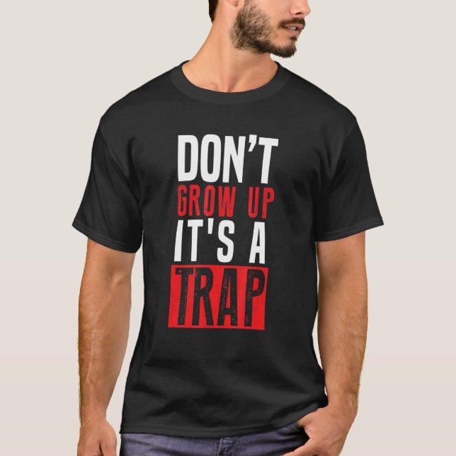 Öka inte upp det är en fälla t shirt (Framsida)