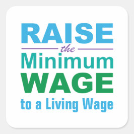 Öka minimilönen till en levande lön fyrkantigt klistermärke