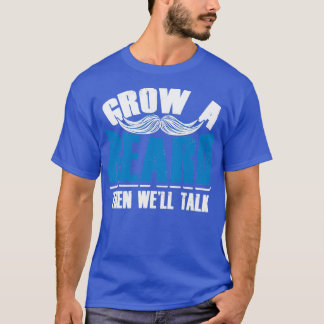Öka skägret och sedan Wex27ll Talk Funny Menx27s-g T Shirt