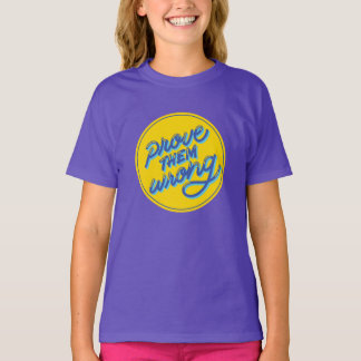 Öka storheten med t-shirt för "Bevisa fel på dem"