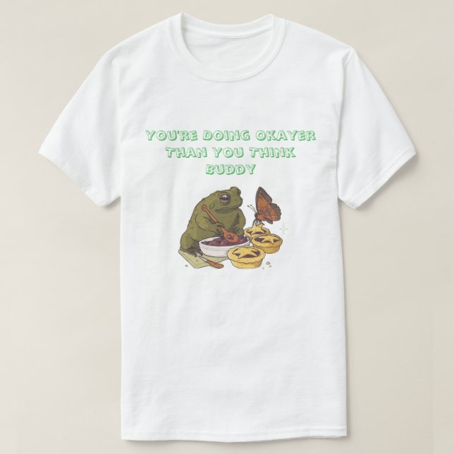 ''Okayer Than You Think'' Frog Pie T-Shirt (Design framsida)