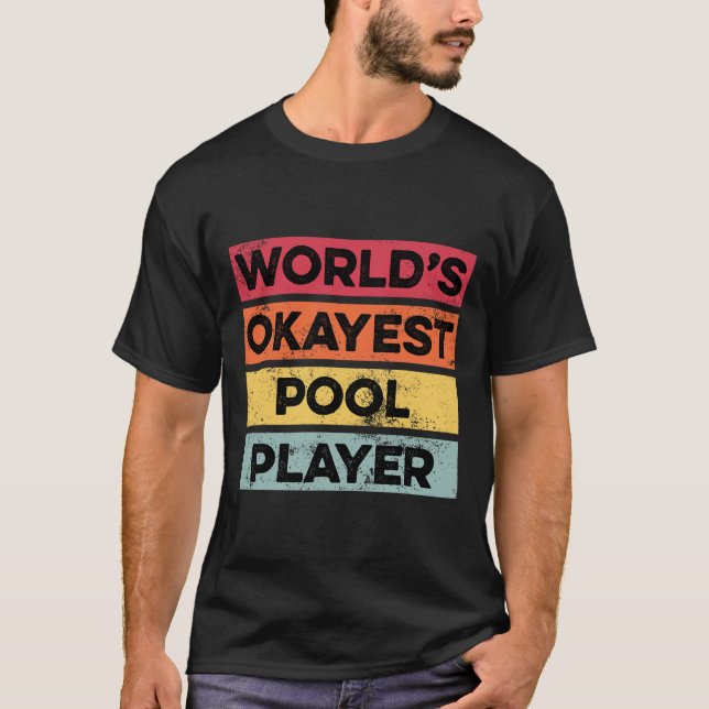 Okayest Bassäng Player Funny Bassäng Billiards Man T Shirt (Framsida)