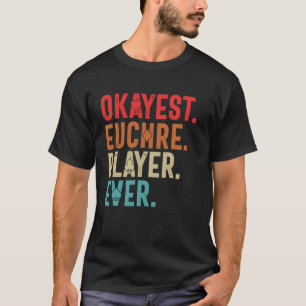 Okayest Euchre Player nånsin funny Euchre Card-lek T Shirt