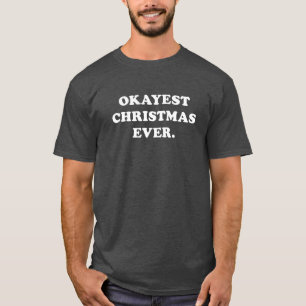 Okayest jul - lustig helgdag t shirt