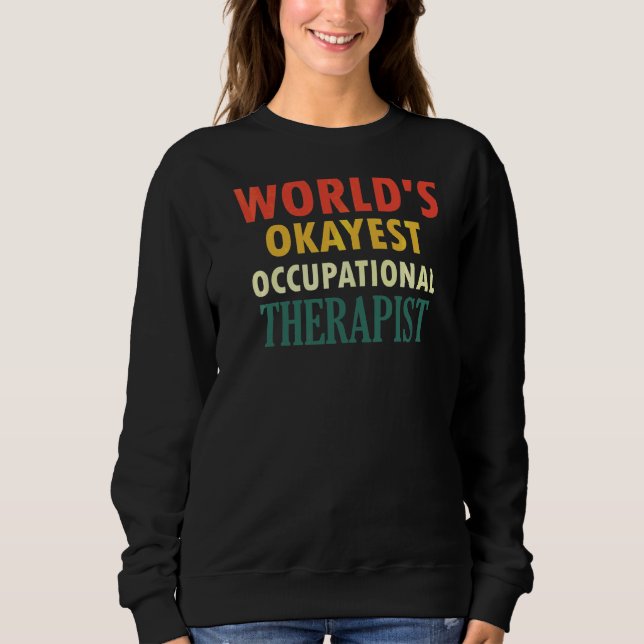 Okayest Occupational Therapist T Shirt (Framsida)