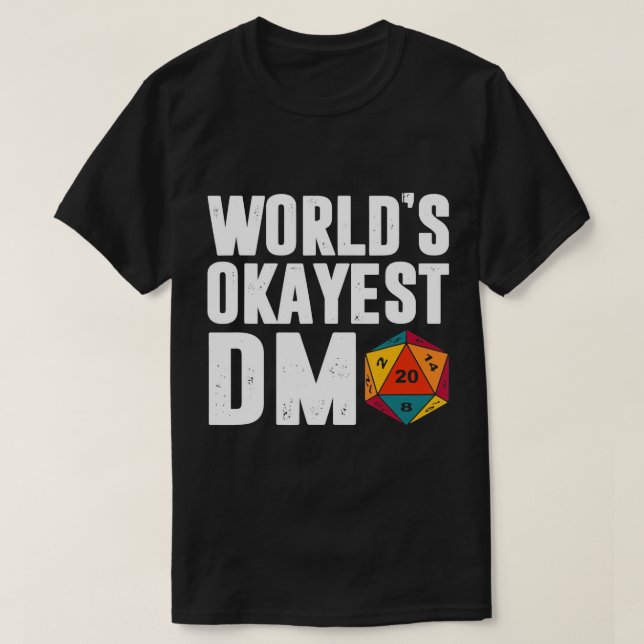 Okayest of the World DM D.20 Dice Dungeon Dragons T Shirt (Design framsida)
