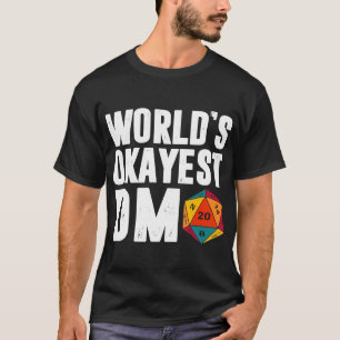 Okayest of the World DM D.20 Dice Dungeon Dragons T Shirt