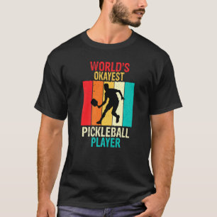 Okayest Pickleball Player Pickleball Paddle Manar T Shirt