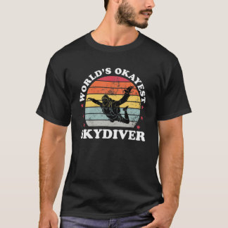 Okayest Skydiver Funny Skydiver Skydiving Parachut T Shirt