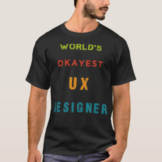 OKAYEST UX-designern i världen T Shirt