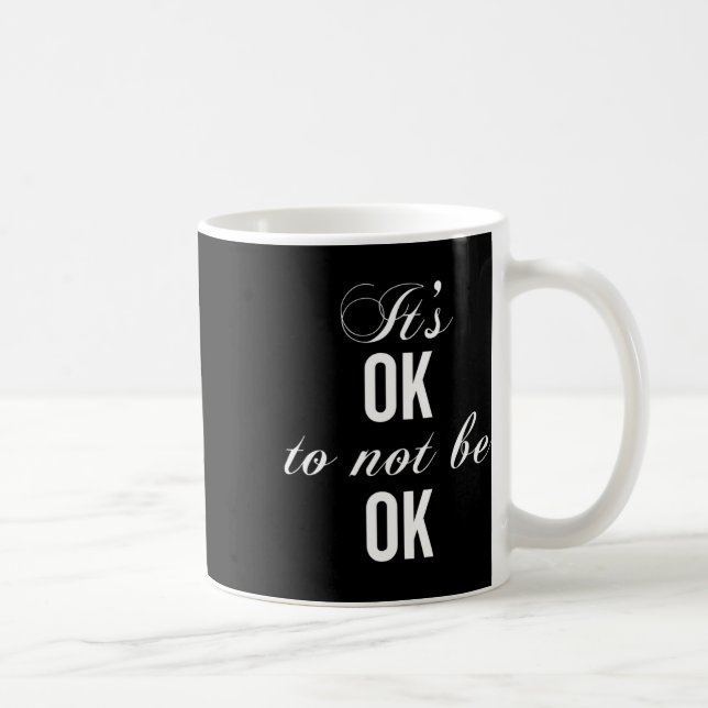 Okej att inte vara okej för att motstå depression kaffemugg (Höger)