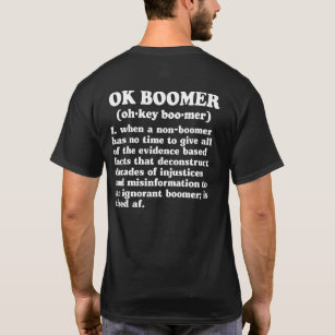 Okej Boomer okboomer Definition Meme Millennials T Shirt