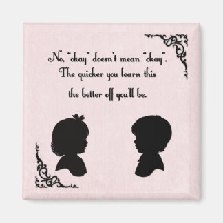 Okej, Elaket är inte okej Magnet