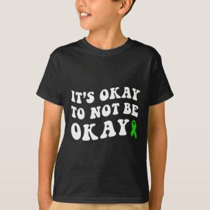 Okej, för att inte vara okej med psykisk hälsomedv t shirt