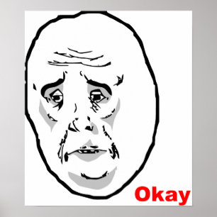 Okej Guy Rage Ansikte Meme Poster