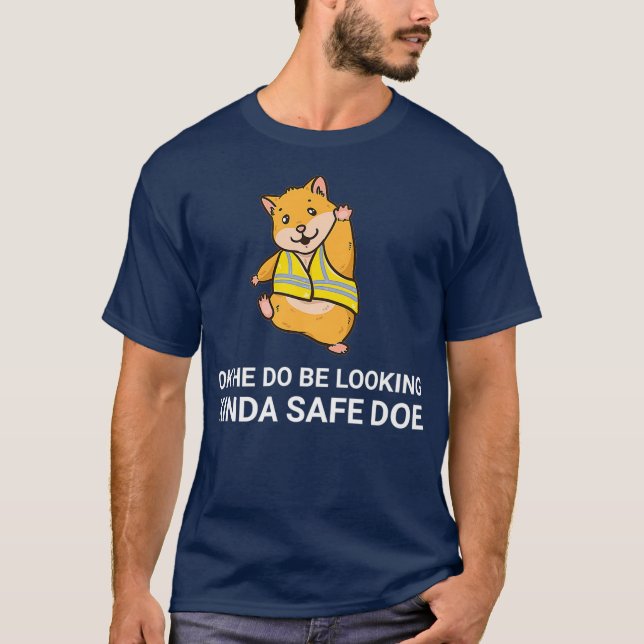 Okej, han Tittar Säker Doe Hamster Memem. T Shirt (Framsida)