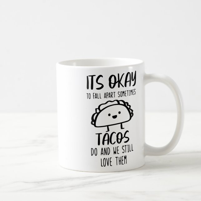 Okej, ibland kan takos göra psykisk hälsa kaffemugg (Höger)