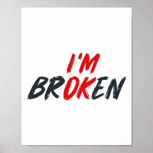 Okej, jag är bruten osynlig Sjukdom Manar Kvinnor Poster