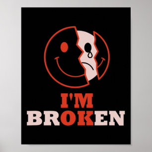 Okej, jag är bruten psykisk hälsomedvetenhet osynl poster