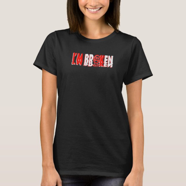 Okej, jag är bruten t shirt (Framsida)