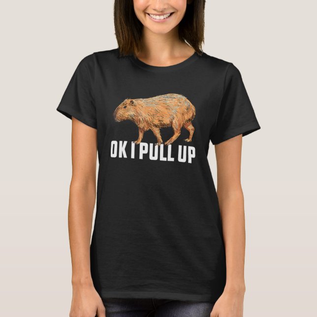 Okej, jag drar upp Capybara Capybara Meme Okej, ja T Shirt (Framsida)