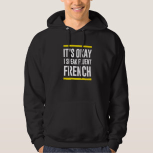 Okej, jag talar fluent Fransk ivorianskt medborgar Hoodie