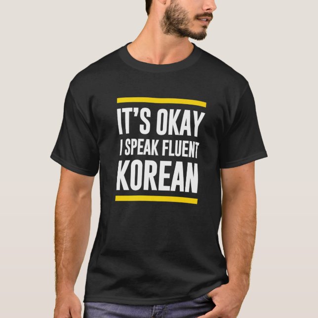 Okej, jag talar fluent koreansk sydkoreansk nation t shirt (Framsida)
