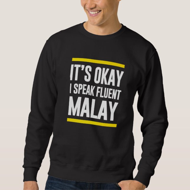 Okej, jag talar Fluent Malay Malaysian Nationalit Lång Ärmad Tröja (Framsida)