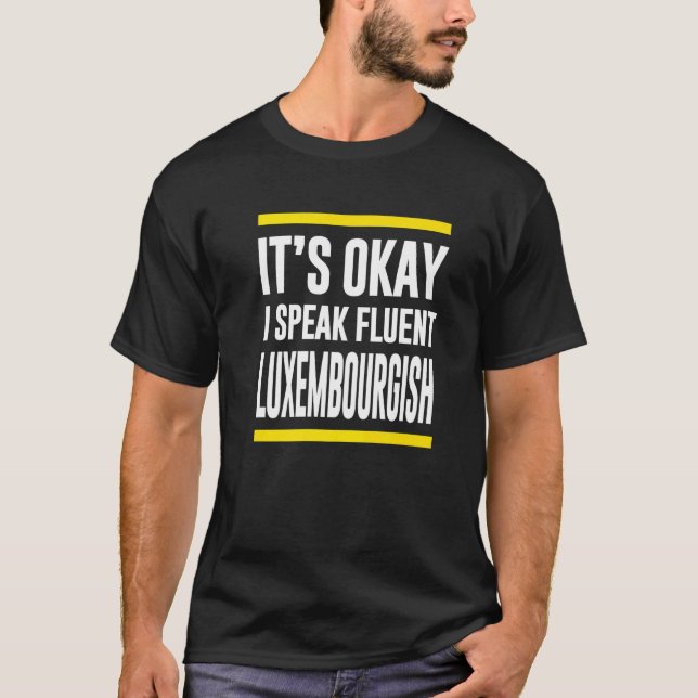 Okej, jag talar flytande luxemburgska luxemburgska t shirt (Framsida)