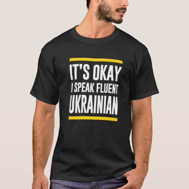 Okej, jag talar flytande ukrainsk medborgare t shirt (Framsida)