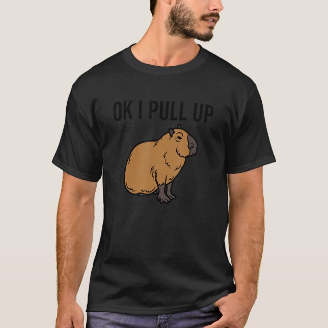 Okej, jag tar upp Capybara Animal Meme Joke T Shirt (Framsida)