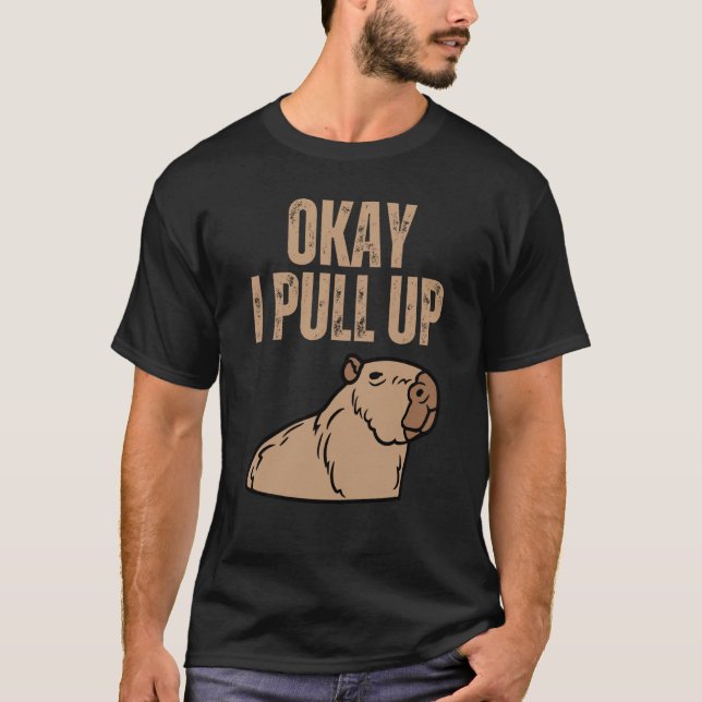 Okej, jag tar upp Capybara Capibara Animal Respect T Shirt (Framsida)