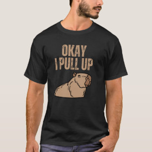 Okej, jag tar upp Capybara Capibara Animal Respect T Shirt