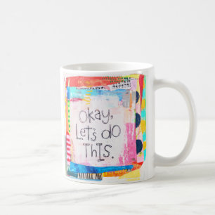 Okej, Låt oss göra det här Muggen Kaffemugg