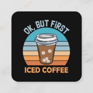 okej men först iskaffe fyrkantigt visitkort