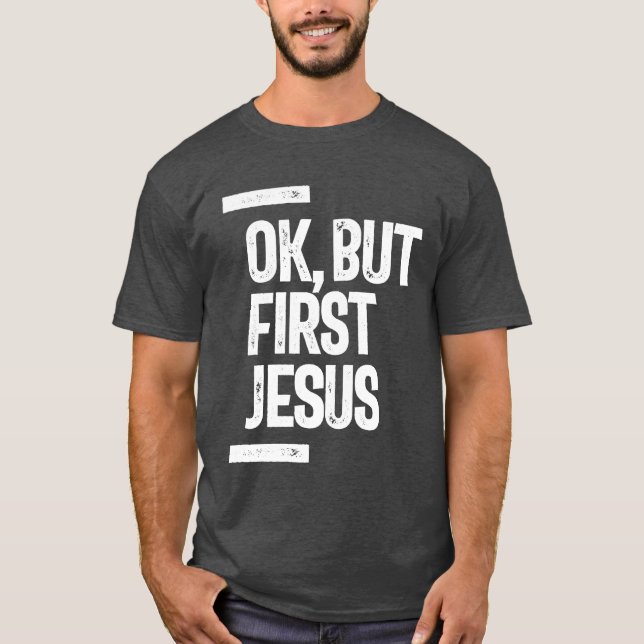 Okej, men först Jesus Tee | Christian (Framsida)
