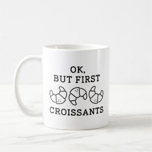 Okej, men först kroissanter kaffemugg